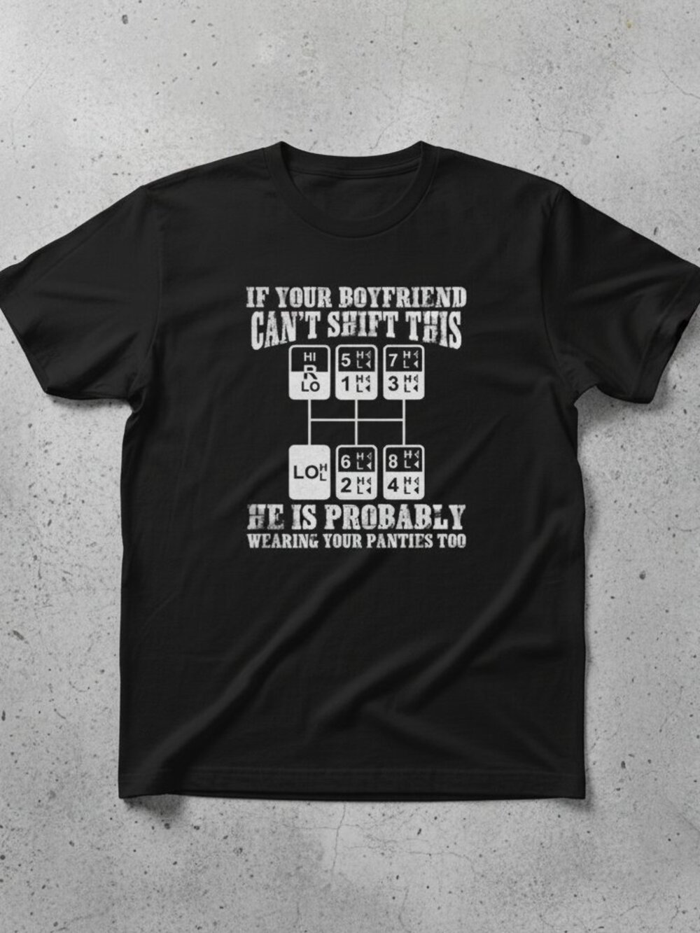 Funny Truck Driver T-Shirt – “If Your Boyfriend Can’t Shift This” Graphic Tee